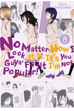 No Matter How I Look at It, It's You Guys' Fault I'm Not Popular! Manga Volume 8