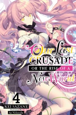 Our Last Crusade or the Rise of a New World Novel Volume 4