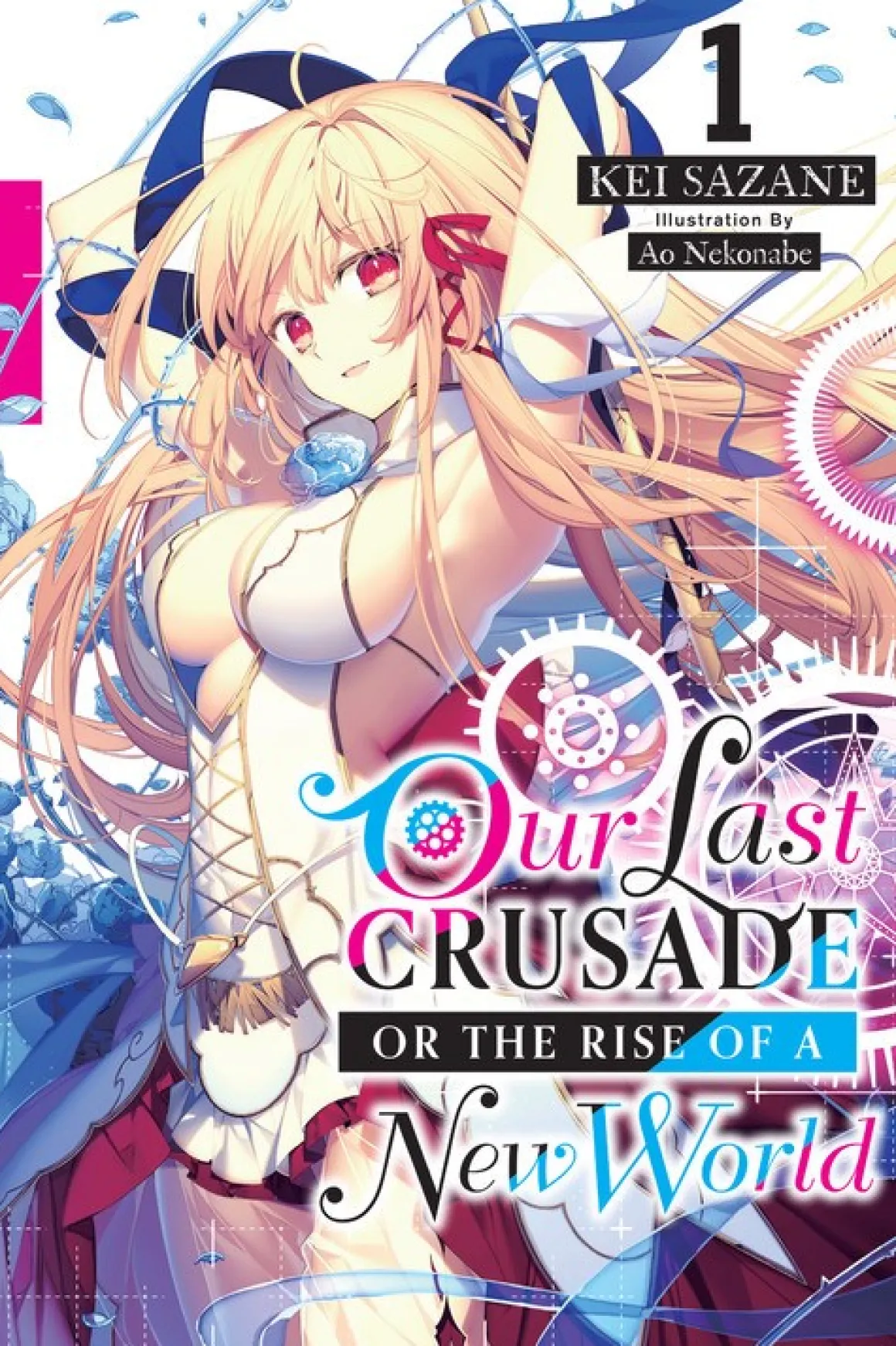 Our Last Crusade or the Rise of a New World Novel Volume 1