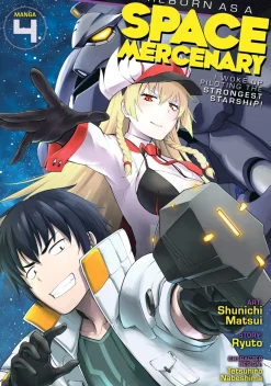 Reborn as a Space Mercenary: I Woke Up Piloting the Strongest Starship! Manga Volume 4