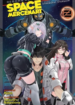 Reborn as a Space Mercenary: I Woke Up Piloting the Strongest Starship! Novel Volume 2
