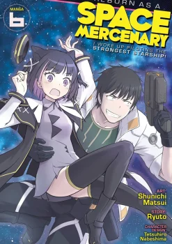 Reborn as a Space Mercenary: I Woke Up Piloting the Strongest Starship! Manga Volume 6