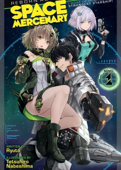 Reborn as a Space Mercenary: I Woke Up Piloting the Strongest Starship! Novel Volume 1