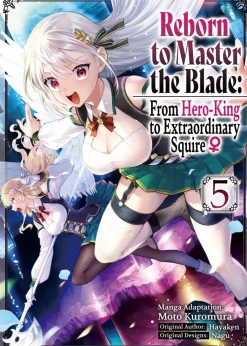 Reborn to Master the Blade: From Hero-King to Extraordinary Squire Manga Volume 5