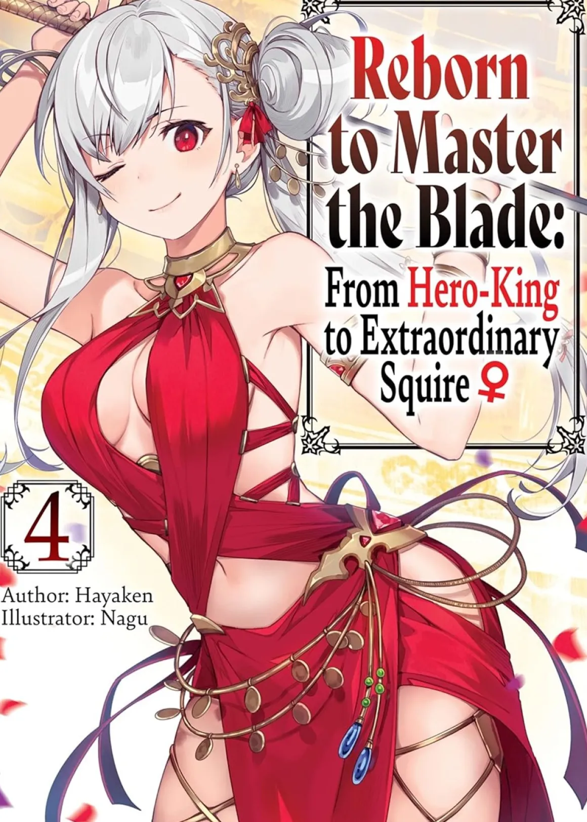 Reborn to Master the Blade: From Hero-King to Extraordinary Squire Novel Volume 4