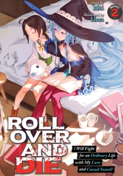 ROLL OVER AND DIE: I Will Fight for an Ordinary Life with My Love and Cursed Sword! Novel Volume 2