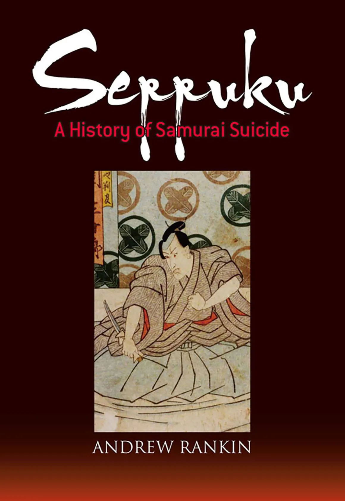 Seppuku: A History of Samurai Suicide