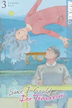 Since I Could Die Tomorrow Manga Volume 3