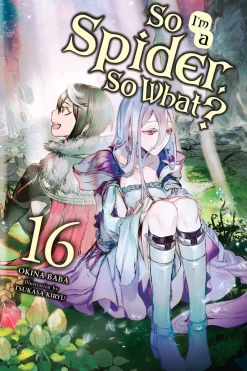 So I'm a Spider, So What? Novel Volume 16