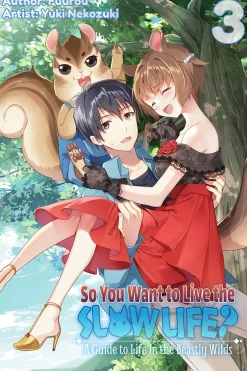 So You Want to Live the Slow Life? A Guide to Life in the Beastly Wilds Novel Volume 3