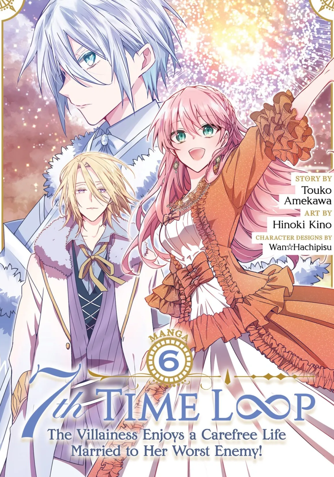 7th Time Loop: The Villainess Enjoys a Carefree Life Married to Her Worst Enemy! Manga Volume 6