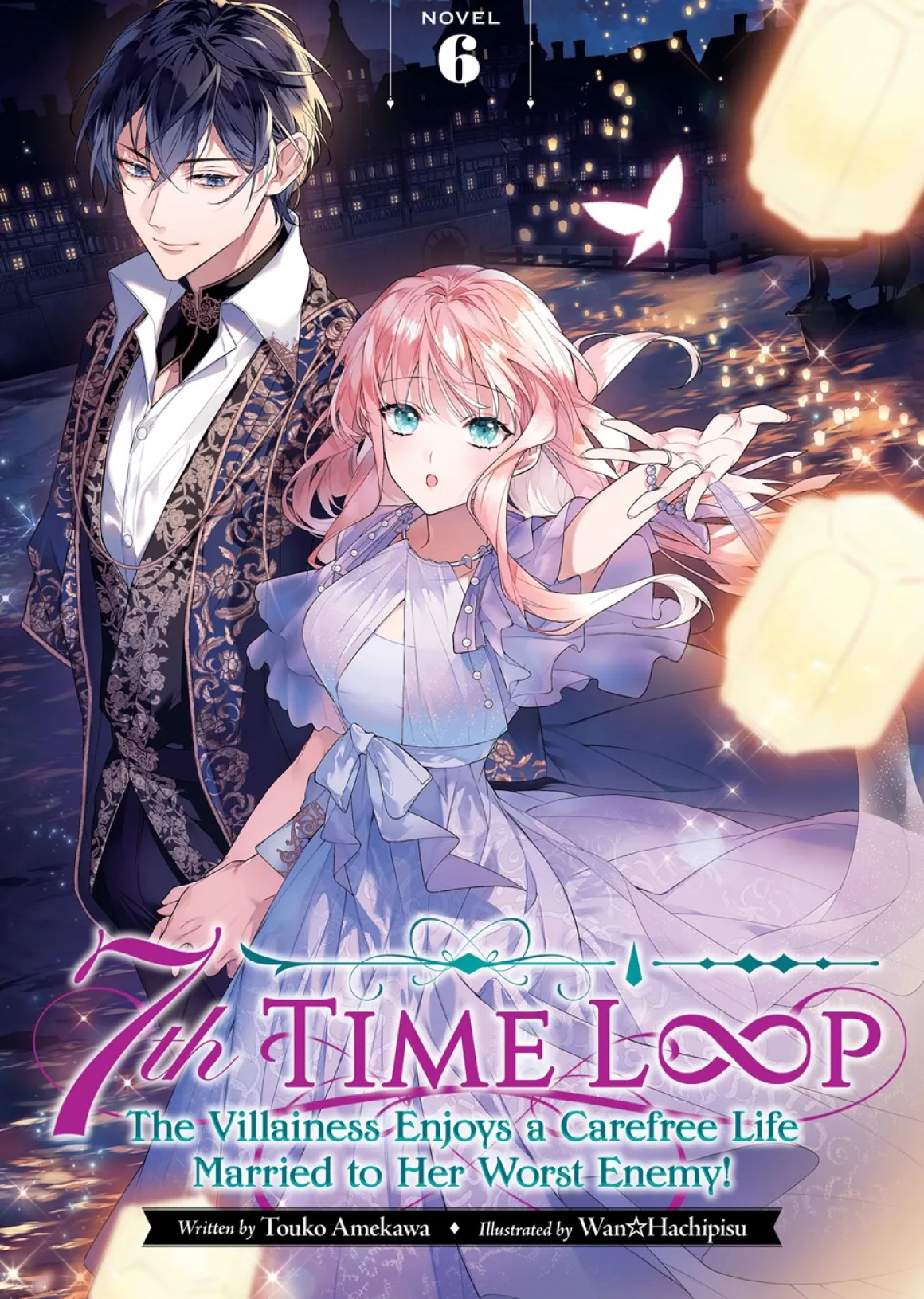 7th Time Loop: The Villainess Enjoys a Carefree Life Married to Her Worst Enemy! Novel Volume 6