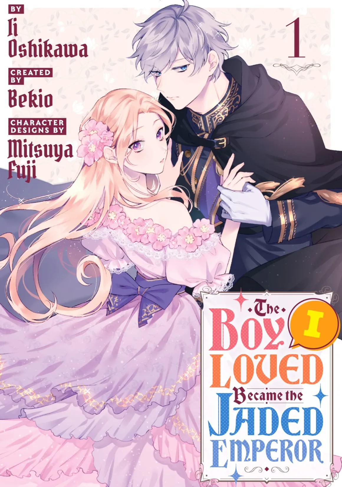 The Boy I Loved Became the Jaded Emperor Manga Volume 1