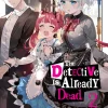 The Detective Is Already Dead Novel Volume 2