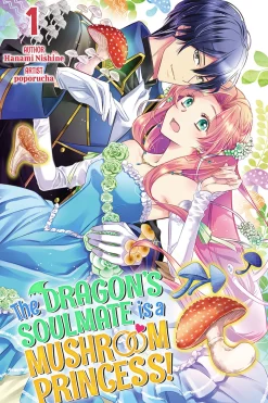 The Dragon's Soulmate is a Mushroom Princess! Novel Volume 1