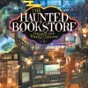 The Haunted Bookstore - Gateway to a Parallel Universe Novel Volume 1