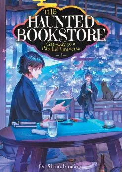 The Haunted Bookstore - Gateway to a Parallel Universe Novel Volume 7