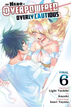 The Hero Is Overpowered But Overly Cautious Manga Volume 6
