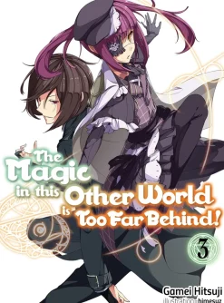 The Magic in this Other World is Too Far Behind! Novel Volume 3