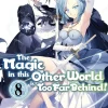The Magic in this Other World is Too Far Behind! Novel Volume 8