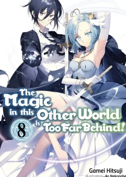 The Magic in this Other World is Too Far Behind! Novel Volume 8