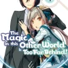 The Magic in this Other World is Too Far Behind! Novel Volume 4