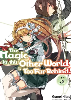 The Magic in this Other World is Too Far Behind! Novel Volume 5