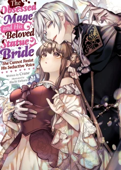 The Obsessed Mage and His Beloved Statue Bride: She Cannot Resist His Seductive Voice Novel