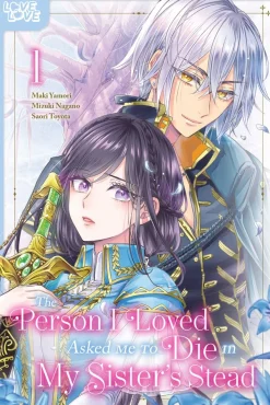 The Person I Loved Asked Me to Die in My Sister's Stead Manga Volume 1