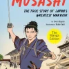 The Real Musashi: The True Story Of Japan's Greatest Warrior Manga