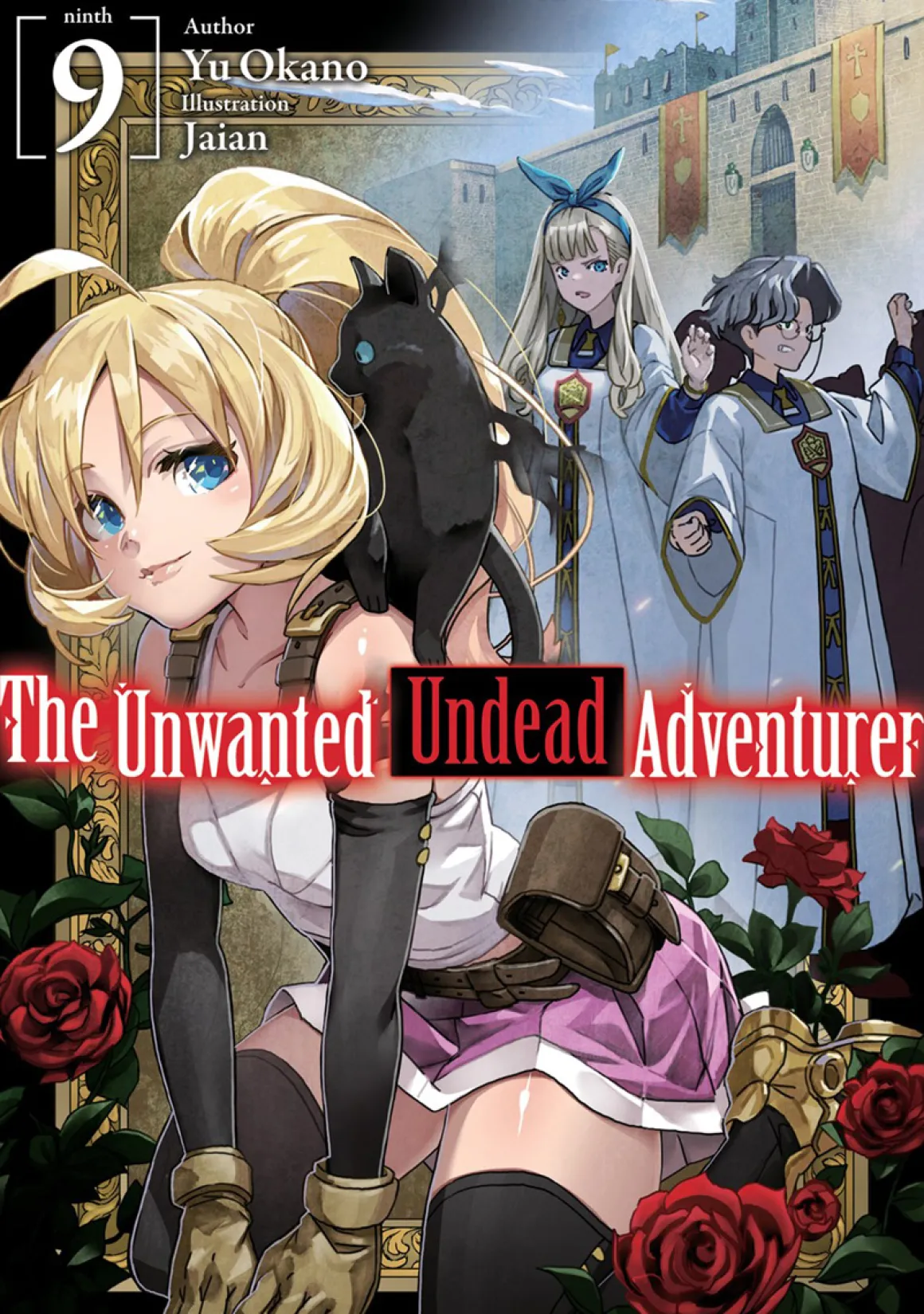 The Unwanted Undead Adventurer Novel Volume 9