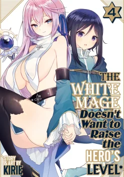 The White Mage Doesn't Want to Raise the Hero's Level Manga Volume 4
