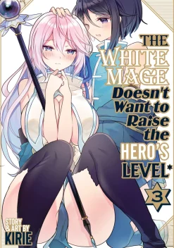 The White Mage Doesn't Want to Raise the Hero's Level Manga Volume 3