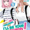 There's No Freaking Way I'll Be Your Lover! Unless... Manga Volume 5