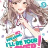 There's No Freaking Way I'll Be Your Lover! Unless... Novel Volume 3