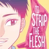 To Strip the Flesh Manga