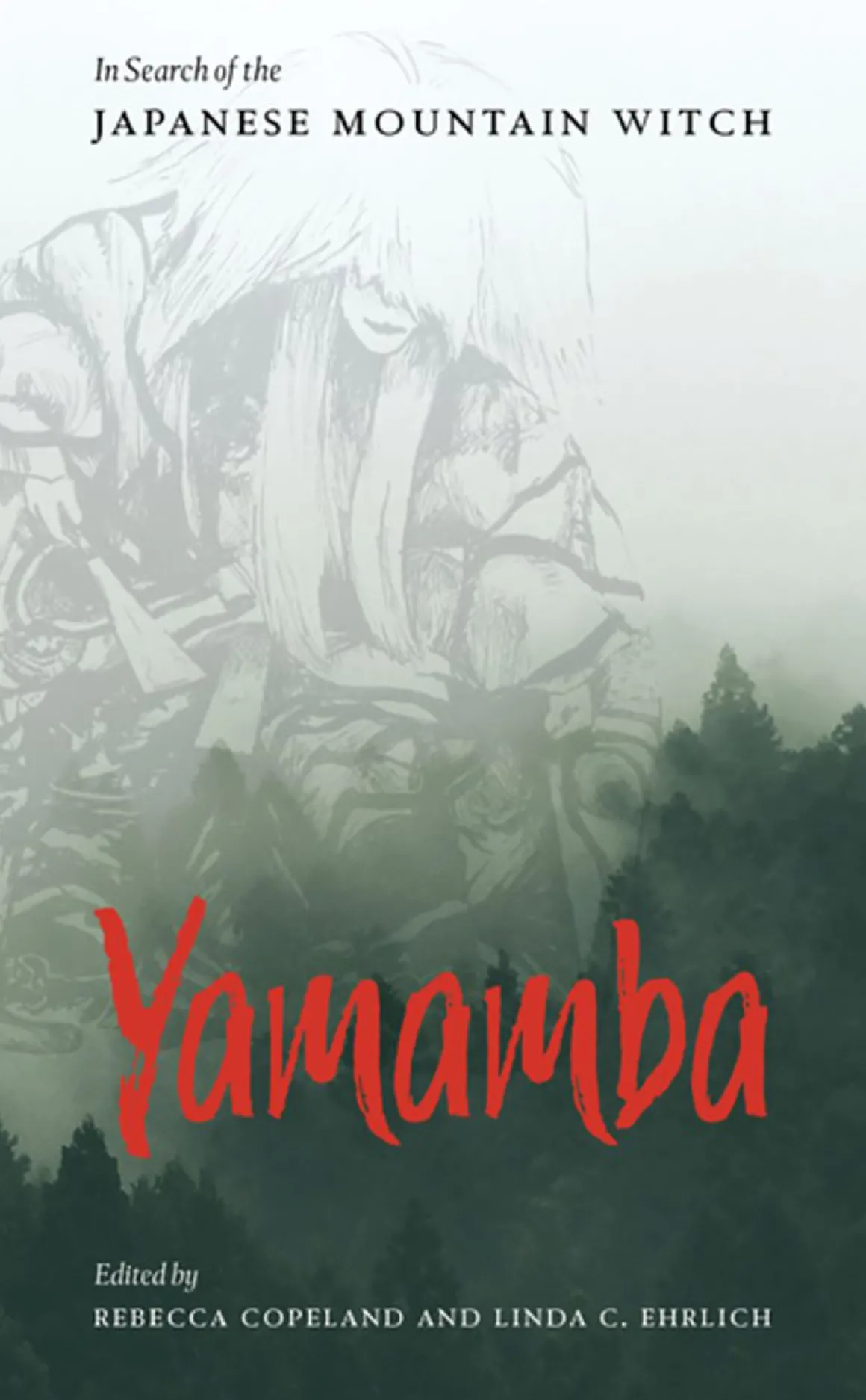 Yamamba: In Search of the Japanese Mountain Witch