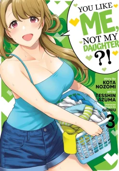 You Like Me, Not My Daughter?! Manga Volume 3