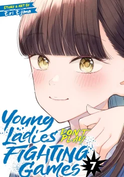 Young Ladies Don't Play Fighting Games Manga Volume 7