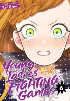 Young Ladies Don't Play Fighting Games Manga Volume 6